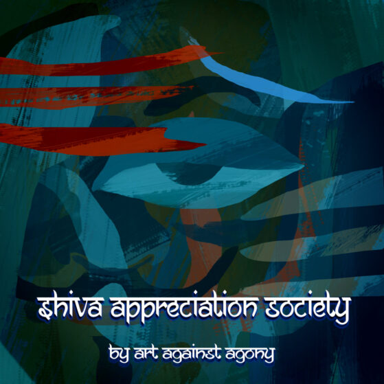 Art Against Agony - Shiva Appreciation Society Cover